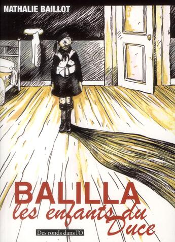 Couverture du livre « Balilla ; les enfants du duce » de Nathalie Baillot aux éditions Des Ronds Dans L'o