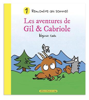 Couverture du livre « Les aventures de Gil & Cabriole t.1 ; rencontre au sommet » de Virginie Costa aux éditions Boule De Neige