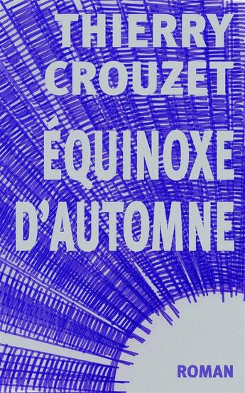 Couverture du livre « Équinoxe d'automne » de Thierry Crouzet aux éditions Thaulk