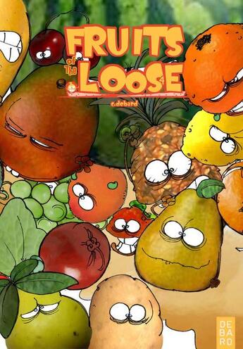 Couverture du livre « Fruits of the loose t.4 » de C.Debard aux éditions Contes D'auteurs