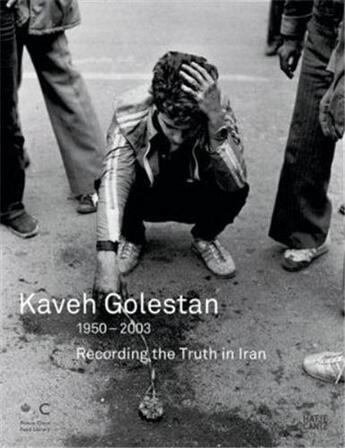 Couverture du livre « Recording the truth in Iran » de Kaveh Golestan aux éditions Hatje Cantz