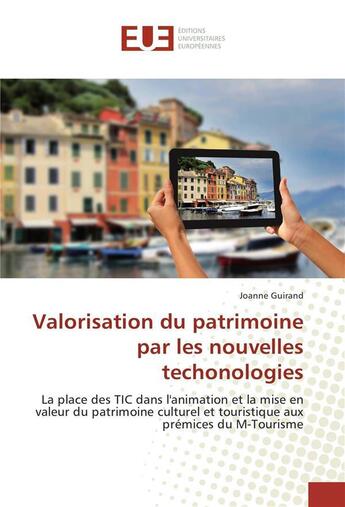 Couverture du livre « Valorisation du patrimoine par les nouvelles techonologies » de Guirand Joanne aux éditions Editions Universitaires Europeennes