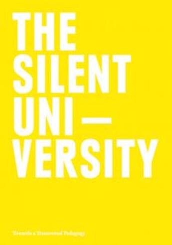 Couverture du livre « The silent university ; towards a transversal pedagogy » de  aux éditions Sternberg Press