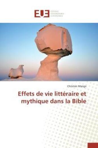 Couverture du livre « Effets de vie litteraire et mythique dans la bible » de Manga Christian aux éditions Editions Universitaires Europeennes