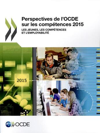 Couverture du livre « Perspectives de l'OCDE sur les compétences 2015 ; les jeunes, les competences et l'employabilité » de Ocde aux éditions Ocde