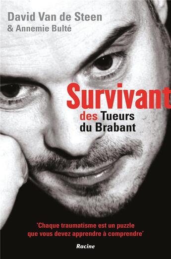 Couverture du livre « Survivant des tueurs du Brabant » de David Van De Steen et Dannemie Bulte aux éditions Editions Racine