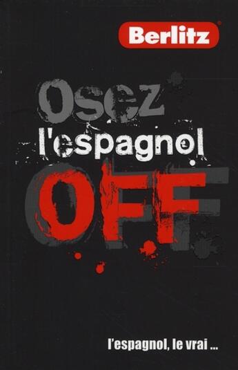 Couverture du livre « Osez l'espagnol off » de  aux éditions Berlitz