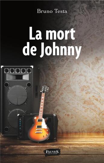 Couverture du livre « La mort de Johnny » de Bruno Testa aux éditions Fauves