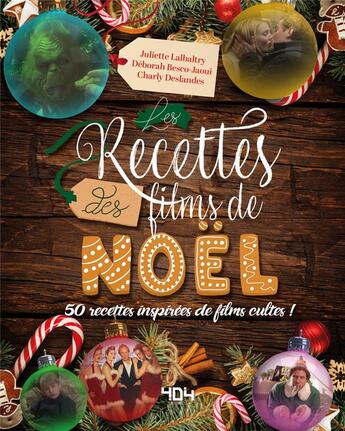 Couverture du livre « Le livre de recettes des films de Noël » de Charly Deslandes et Juliette Lalbaltry et Deborah Besco-Jaoui aux éditions 404 Editions