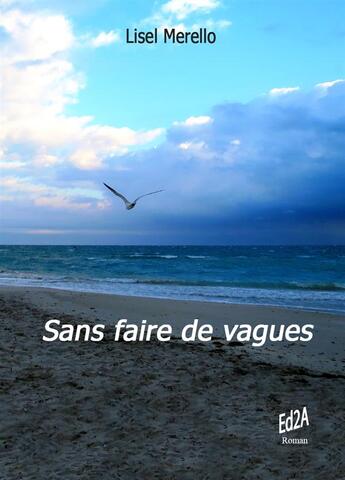 Couverture du livre « Sans faire de vagues » de Lisel Merello aux éditions Auteurs D'aujourd'hui