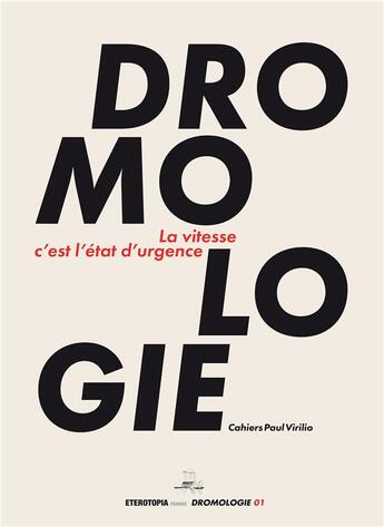 Couverture du livre « Dromologie n.1 ; la vitesse c'est l'état d'urgence : cahiers Paul Virilio » de Thierry Paquot et Jean Richer et Eyal Weizman aux éditions Eterotopia