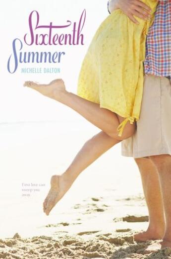 Couverture du livre « Sixteenth Summer » de Michelle Dalton aux éditions Simon Pulse