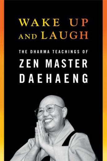 Couverture du livre « Wake Up and Laugh » de Daehaeng Kresley aux éditions Wisdom Publications