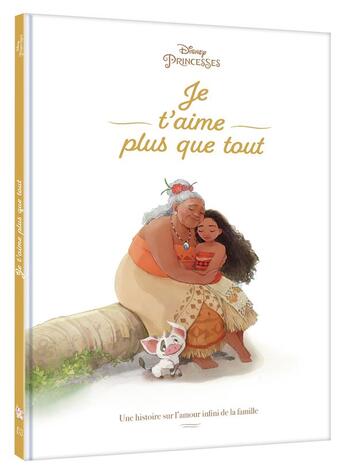 Couverture du livre « Disney Princesses : Vaiana : je t'aime plus que tout » de Disney aux éditions Disney Hachette