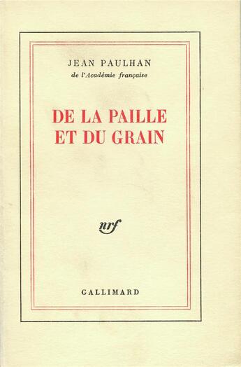 Couverture du livre « De la paille et du grain » de Jean Paulhan aux éditions Gallimard