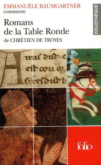 Couverture du livre « Romans de la table ronde de Chrétien de Troyes » de Emmanuele Baumgartner aux éditions Folio