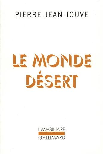 Couverture du livre « Le Monde désert » de Pierre-Jean Jouve aux éditions Gallimard