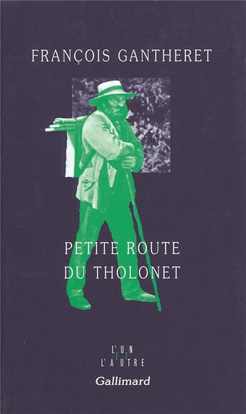 Couverture du livre « Petite route du tholonet » de Francois Gantheret aux éditions Gallimard