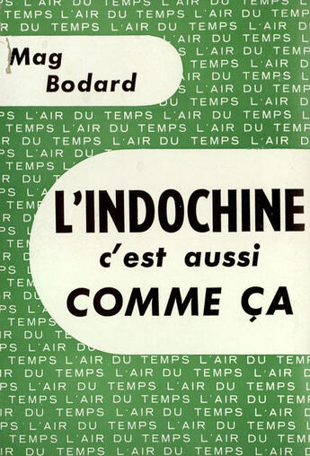 Couverture du livre « Indochine C'Est Aussi » de Bodard M aux éditions Gallimard