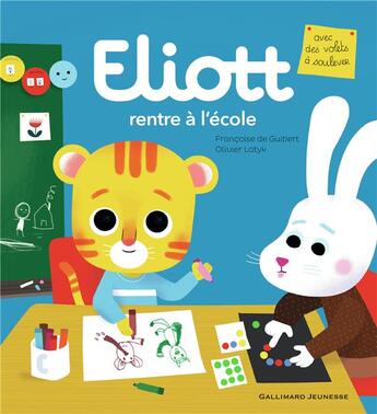 Couverture du livre « Eliott rentre à l'école » de Olivier Latyk et Francoise De Guibert aux éditions Gallimard-jeunesse