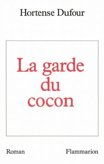 Couverture du livre « La garde du cocon » de Hortense Dufour aux éditions Flammarion