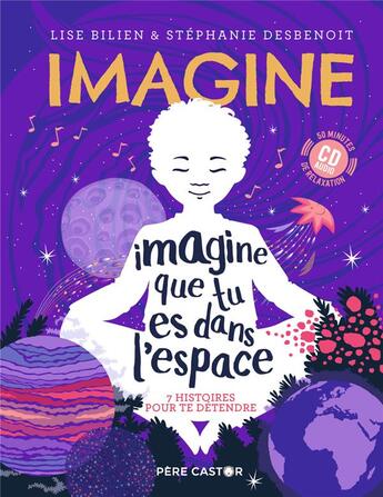 Couverture du livre « Imagine que tu es dans l'espace - 7 histoires pour te detendre » de Bilien/Desbenoit aux éditions Pere Castor