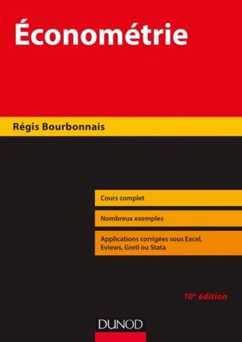 Couverture du livre « Econometrie - 10e ed. - cours et exercices corriges (10e édition) » de Bourbonnais/Regis aux éditions Dunod