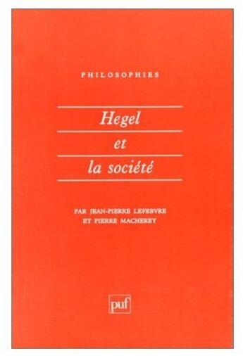 Couverture du livre « Hegel et la société » de Lefebvre/Macherey J. aux éditions Puf