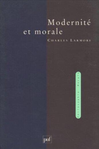 Couverture du livre « Modernité et morale » de C. Larmore aux éditions Puf