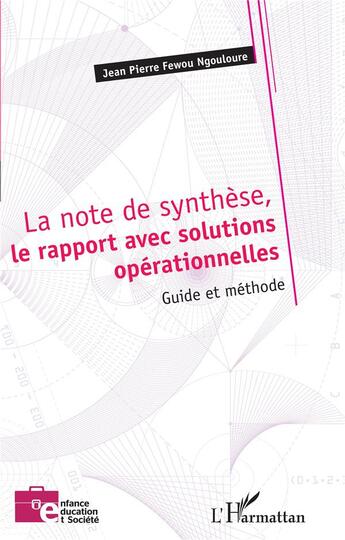 Couverture du livre « La note de synthèse, le rapport avec solutions opérationnelles : guide et méthode » de Jean-Pierre Fewou Ngouloure aux éditions L'harmattan