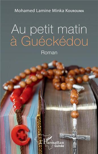 Couverture du livre « Au petit matin à Gueckedou » de Mohamed Lamine Minka Kourouma aux éditions L'harmattan