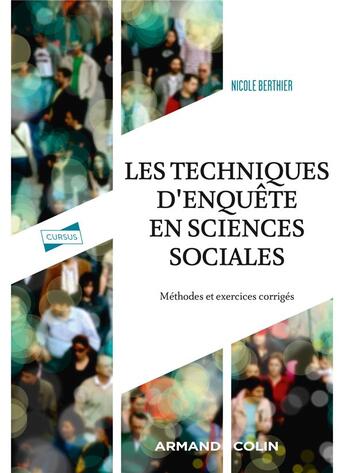 Couverture du livre « Les techniques d'enquête en sciences sociales : méthodes et exercices corrigés (4e édition) » de Nicole Berthier aux éditions Armand Colin