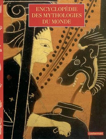 Couverture du livre « Encyclopedie des mythologies du monde » de  aux éditions Casterman