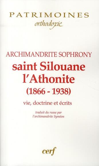 Couverture du livre « Saint Silouane l'Athonite (1806-1938) ; vie, doctrine et écrits » de Sophrony aux éditions Cerf