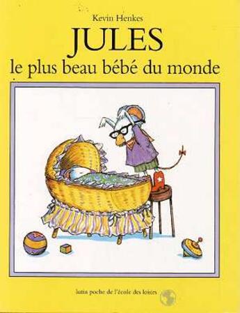 Couverture du livre « Jules le plus beau bebe du monde » de Henkes Kevin aux éditions Ecole Des Loisirs