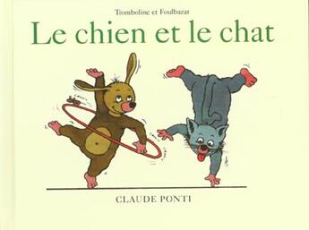 Couverture du livre « Tromboline et Foulbazar ; le chien et le chat » de Claude Ponti aux éditions Ecole Des Loisirs