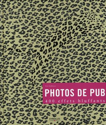 Couverture du livre « Photos de pub ; 400 effets bluffants » de Stoklossa Uwe aux éditions Eyrolles