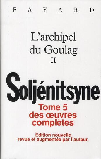 Couverture du livre « Oeuvres complètes t.6 ; l'archipel du goulag t.2 » de Alexandre Soljenitsyne aux éditions Fayard