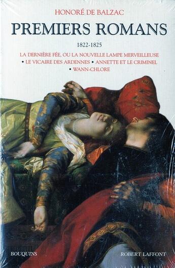 Couverture du livre « Premiers romans t.2 ; 1822 1825 ; la dernière fée, ou la nouvelle lampe merveilleuse ; le vicaire des Ardennes ; Annette et le criminel ; Wann-Chlore » de Honoré De Balzac aux éditions Bouquins