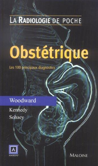 Couverture du livre « Radiologie de poche - obstetrique. les 100 principaux diagnostics » de Kennedy/Woodward aux éditions Maloine