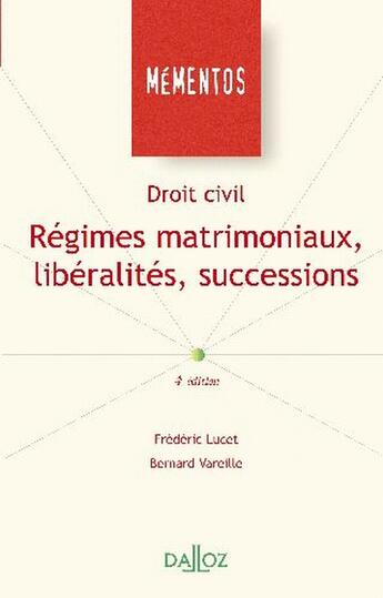 Couverture du livre « Droit civil ; régimes matrimoniaux, libéralités, successions (4e édition) » de Lucet-F+Vareille-B aux éditions Dalloz