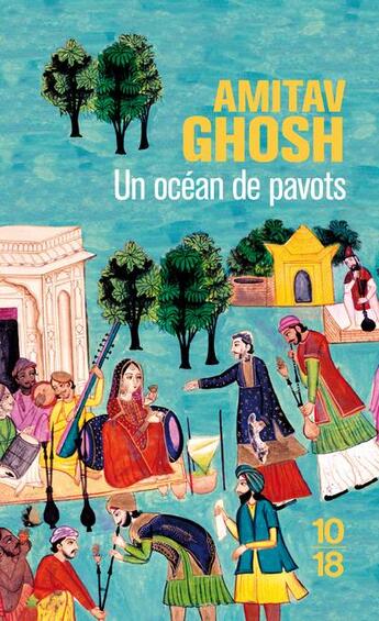 Couverture du livre « Un océan de pavots » de Amitav Ghosh aux éditions 10/18