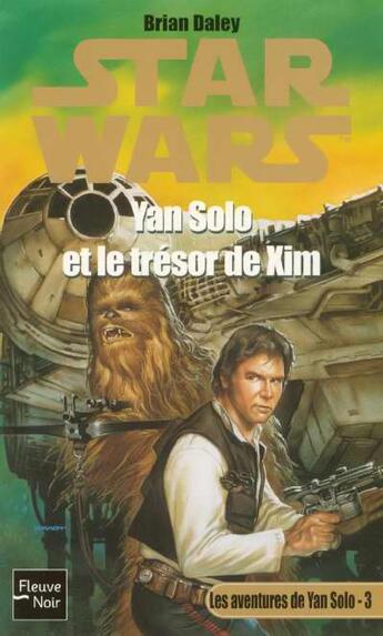 Couverture du livre « Star wars t.69 ; les aventures de yan Solo t.3 ; Yan Solo et le trésor de Xim » de Brian Daley aux éditions Fleuve Editions