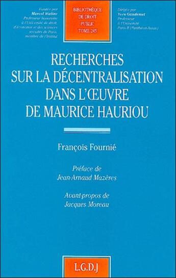 Couverture du livre « Recherche sur la décentralisation dans l'oeuvre de Maurice Hauriou » de Francois Fournie aux éditions Lgdj