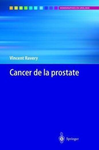 Couverture du livre « Cancer de la prostate » de Vincent Ravery aux éditions Springer