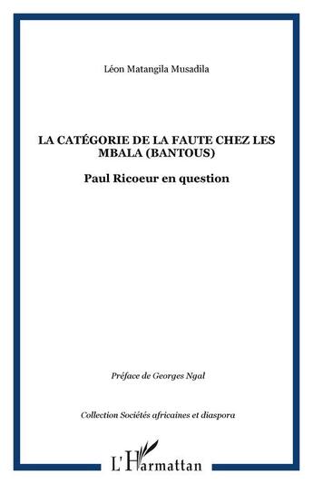 Couverture du livre « La categorie de la faute chez les mbala (bantous) - paul ricoeur en question » de Matangila Musadila L aux éditions Editions L'harmattan