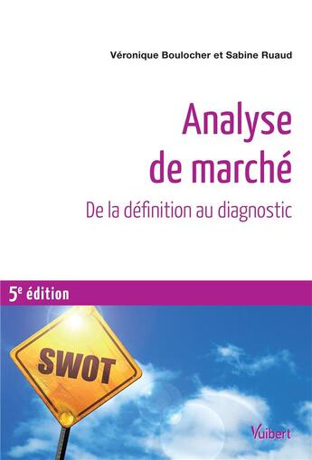 Couverture du livre « Analyse de marché ; de la définition au diagnostic (5e édition) » de Veronique Boulocher et Sabine Ruaud aux éditions Vuibert