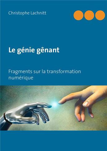 Couverture du livre « Le génie gênant ; fragments sur la transformation numérique » de Christophe Lachnitt aux éditions Books On Demand