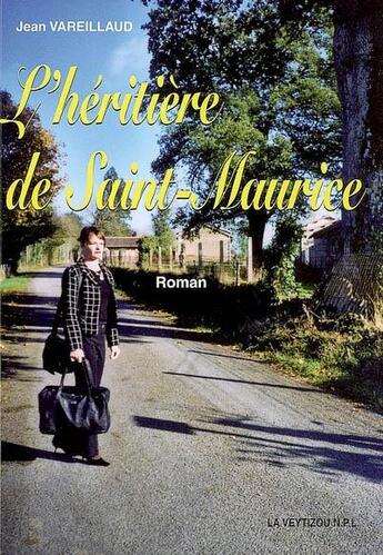 Couverture du livre « L'héritière de Saint-Maurice » de Jean Vareillaud aux éditions La Veytizou