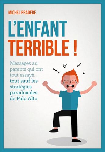 Couverture du livre « L'enfant terrible ! » de Michel Pradere aux éditions Enrick B.